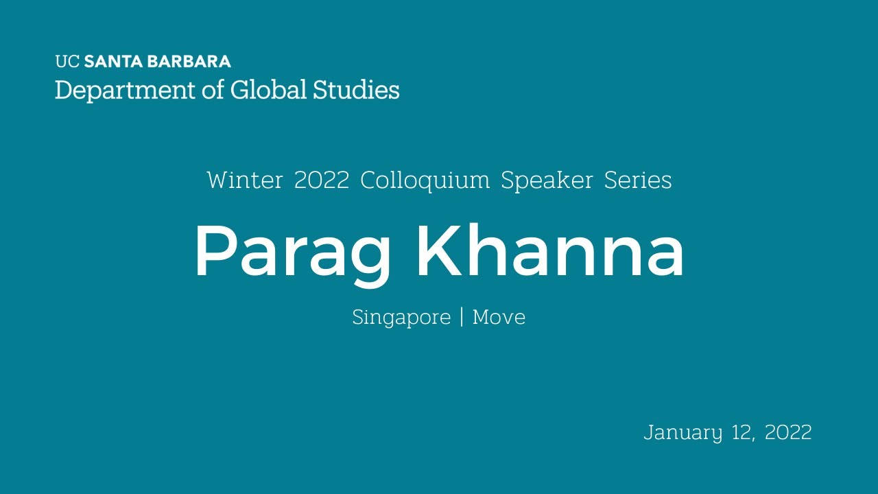 Parag Khanna - Move (UCSB Global Studies Colloquium)
