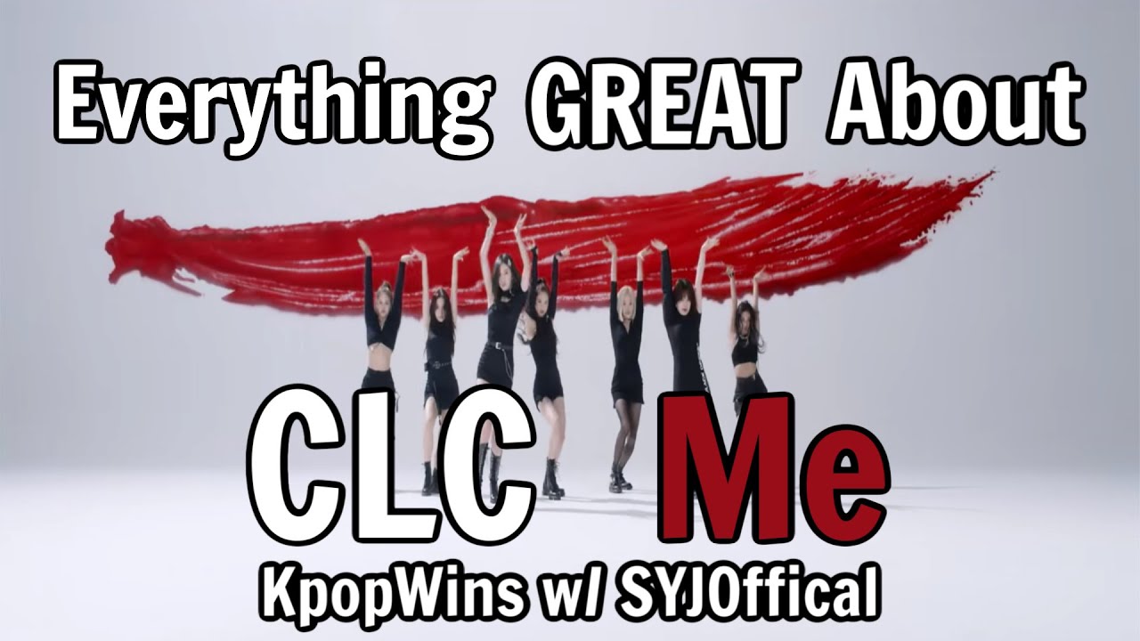 Everything GREAT About CLC's "Me!" | KpopWins w/ SYJOfficial