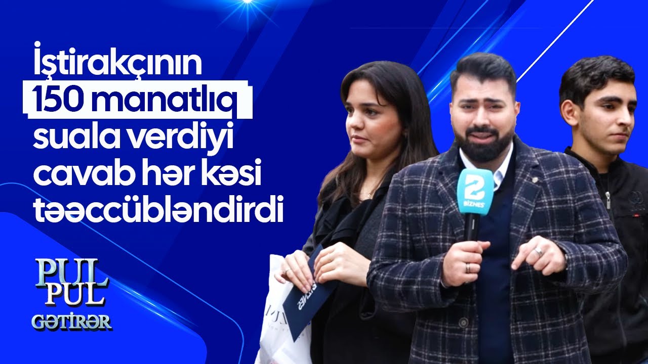 100 manat qazanmaq üçün görün aparıcıdan nə istədi? - PUL PUL GƏTİRƏR