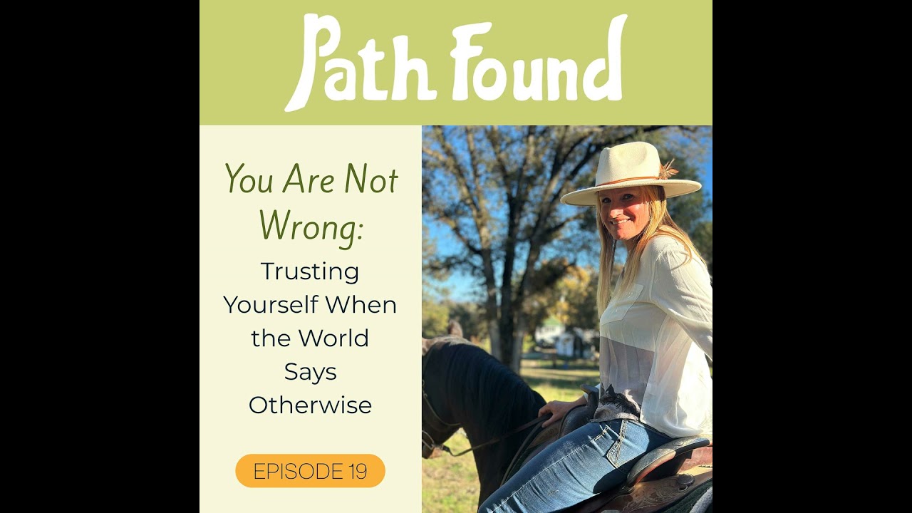 You Are Not Wrong: Trusting Yourself When the World Says Otherwise