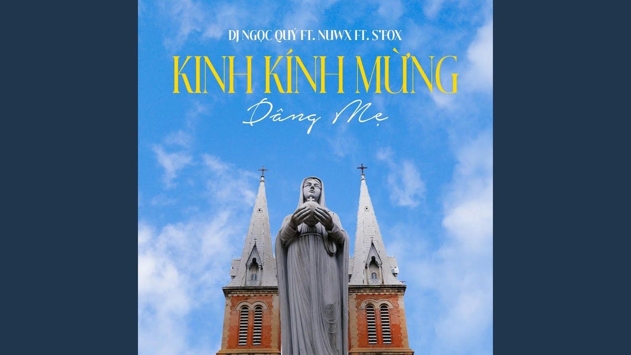 Kinh Kính Mừng Dâng Mẹ (feat. S'Fox & NUWX)