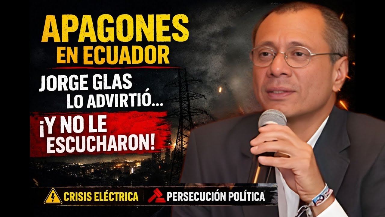 “Prefirieron juzgar a Jorge Glas y no evitar los apagones en Ecuador”