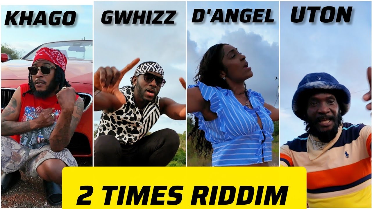 2 TIMES RIDDIM TOP 4 MUSIC VIDEO 🔥 ☆KHAGO ☆GWHIZZ ☆D'ANGEL ☆UTON GREEN