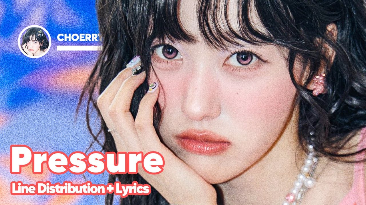 Choerry - Pressure (Line Distribution + Lyrics Karaoke) PATREON REQUESTED