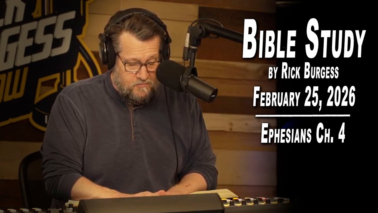 Ephesians Ch. 4 | Bible Study by Rick Burgess | 2/25/26