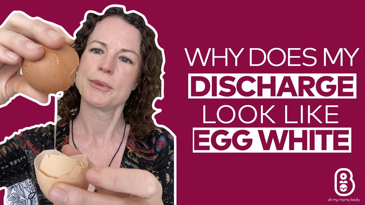 Why does my discharge look like egg white?
