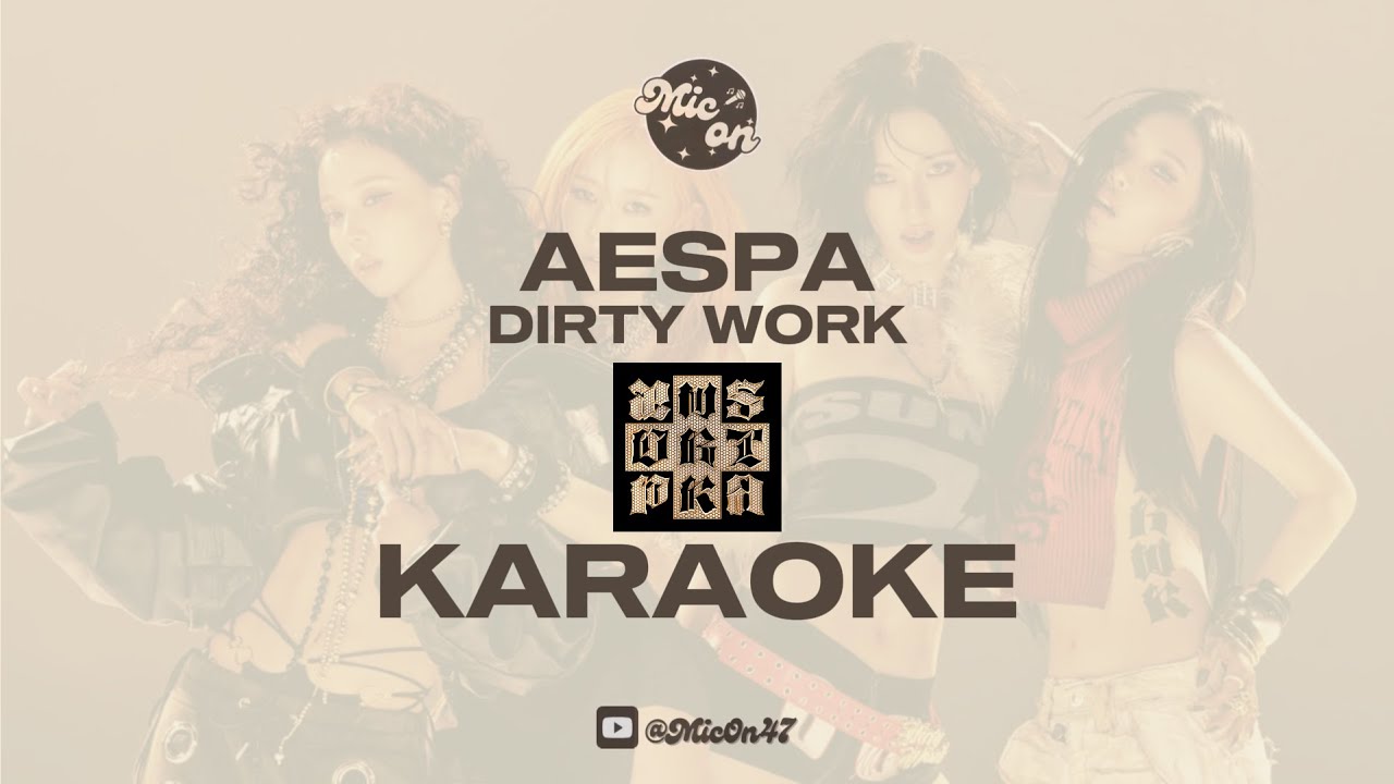 AESPA - DIRTY WORK - KARAOKE