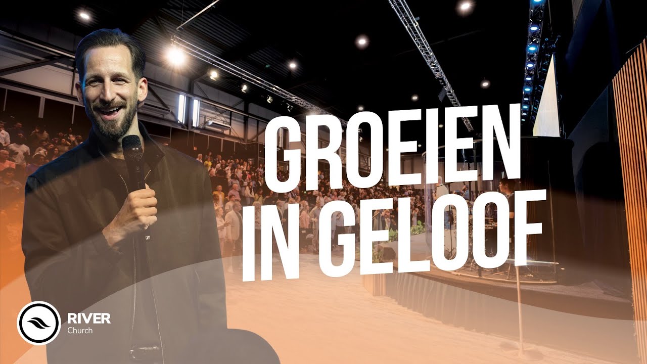 Groeien in geloof | Ben Kroeske | River Church Nederland