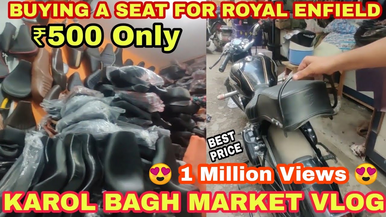 ULTRA COMFORTABLE SEAT FOR BULLET 350 || KAROL BAGH MARKET VLOG || THE BEST DEAL I GOT ||