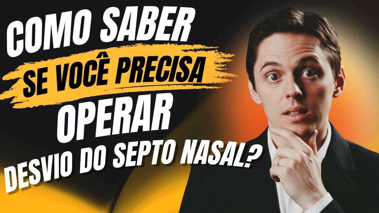 SAIBA SE VOCÊ REALMENTE PRECISA FAZER A SEPTOPLASTIA OU NÃO! [OTORRINO EXPLICA]