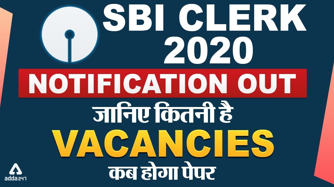SBI Clerk 2020 Official Notification | Know SBI Clerk 2020 Vacancy, Exam Date in Detail!