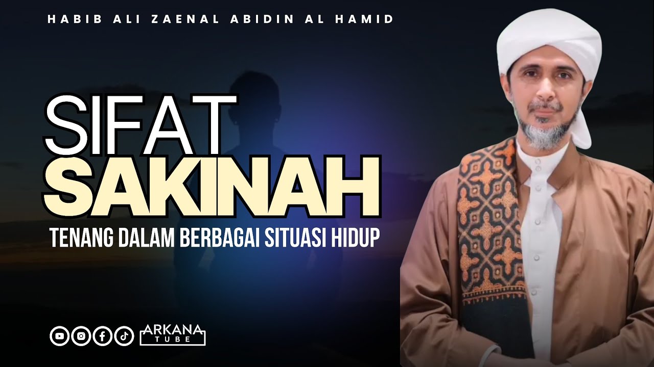 SIFAT TENANG (SAKINAH) - Habib Ali Zaenal Abidin