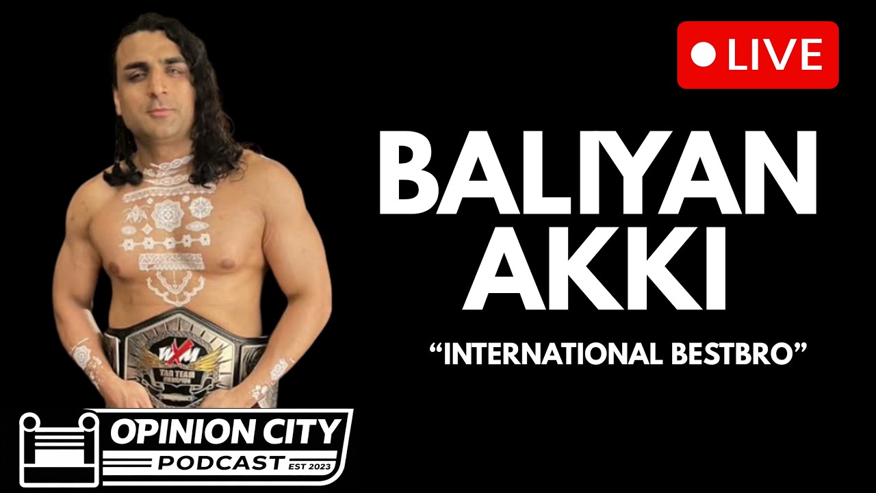 Opinion City Podcast | Baliyan Akki &mdash; International BestBro