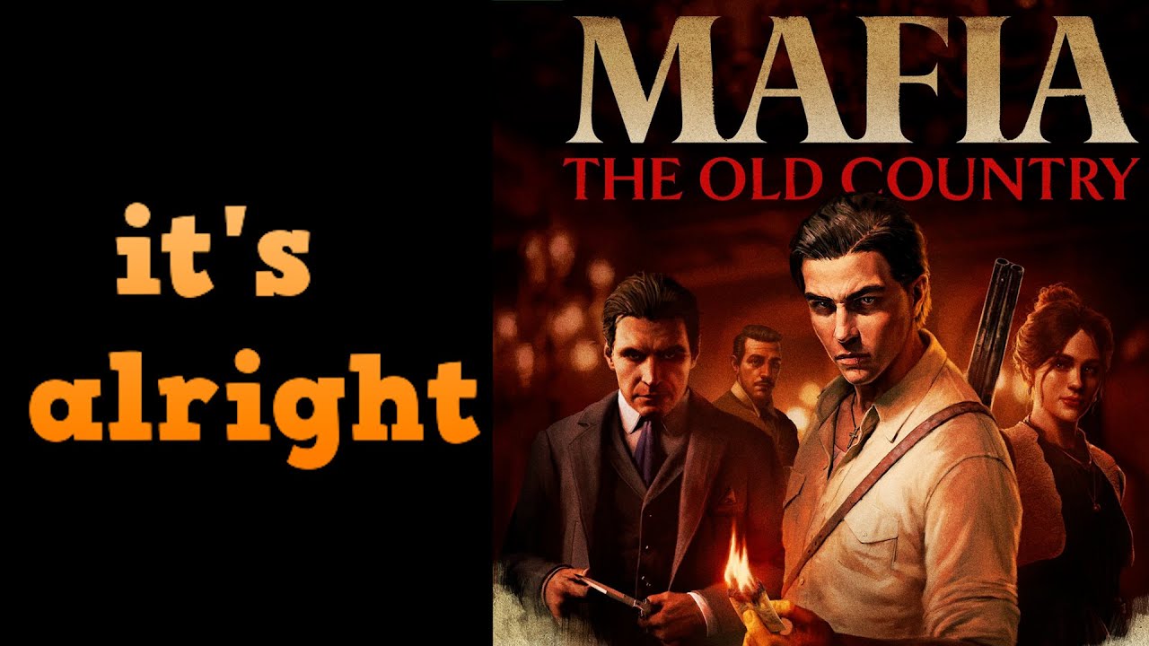 Is it WORTH your TIME? - MAFIA THE OLD COUNTRY Review
