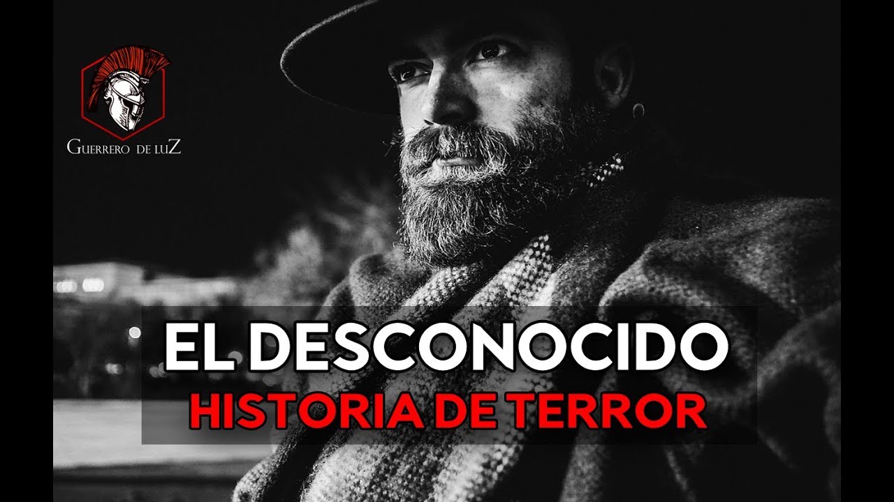 El Desconocido (Historia De Terror)
