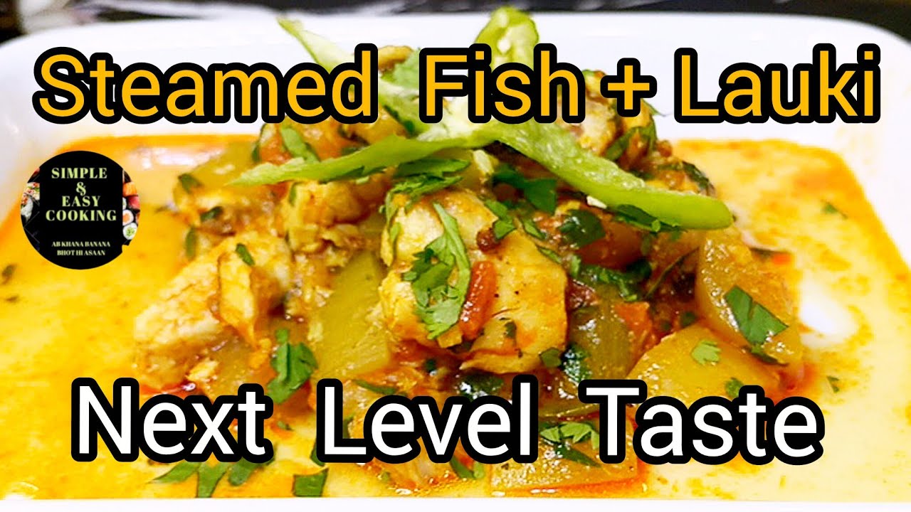 Lauki & Steamed Fish Curry | Natural Fish Stock Recipe | Zero-Fry Healthy Machli Salan
