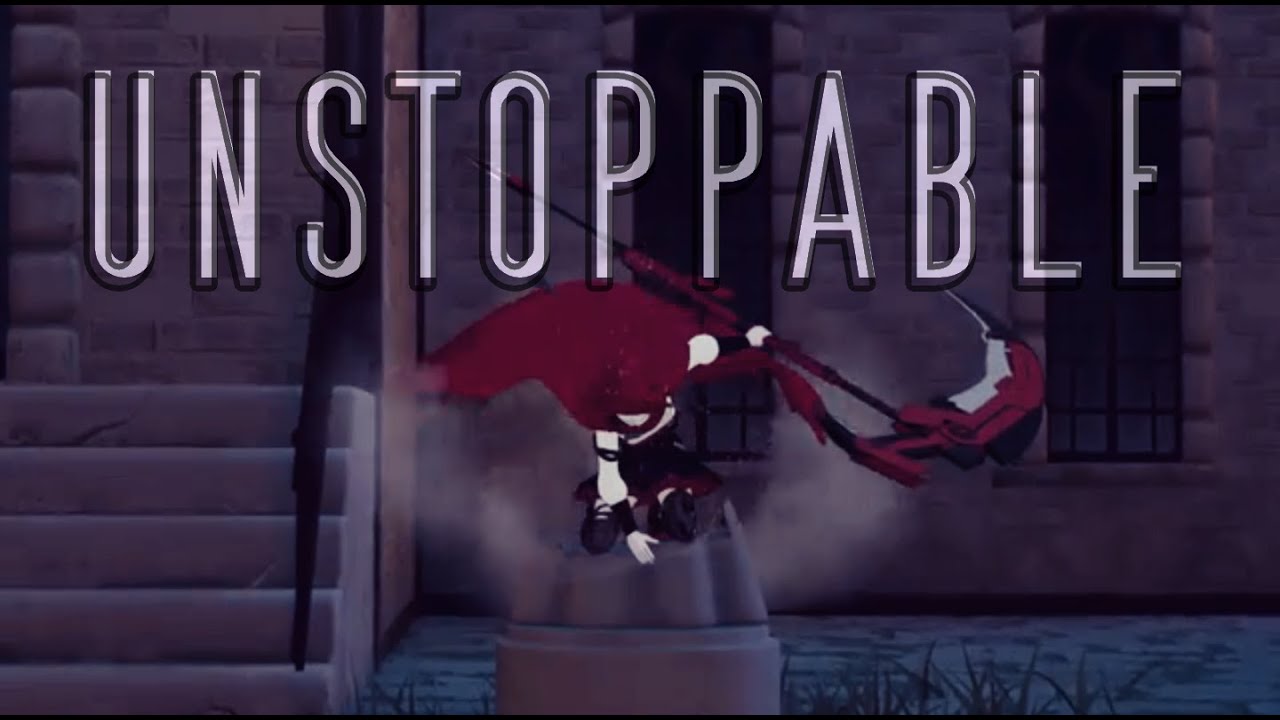 RWBY AMV ~ Unstoppable