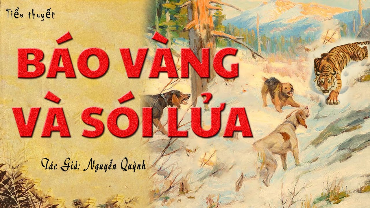 Truyện Về Người Miền Núi Và Chó Săn Đi Săn Bắt: BÁO VÀNG và SÓI LỬA | Nguyễn Quỳnh | Kênh Cô Vân