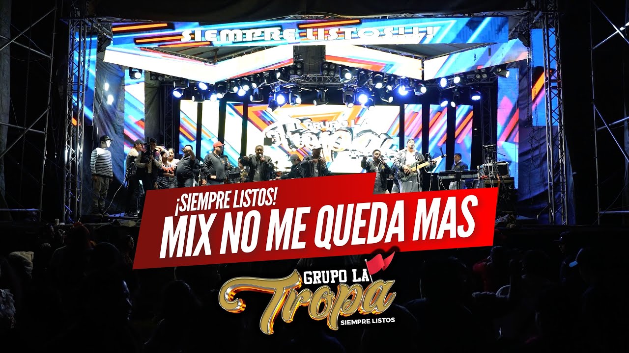Grupo La Tropa - Mix No Me Queda Mas 4K