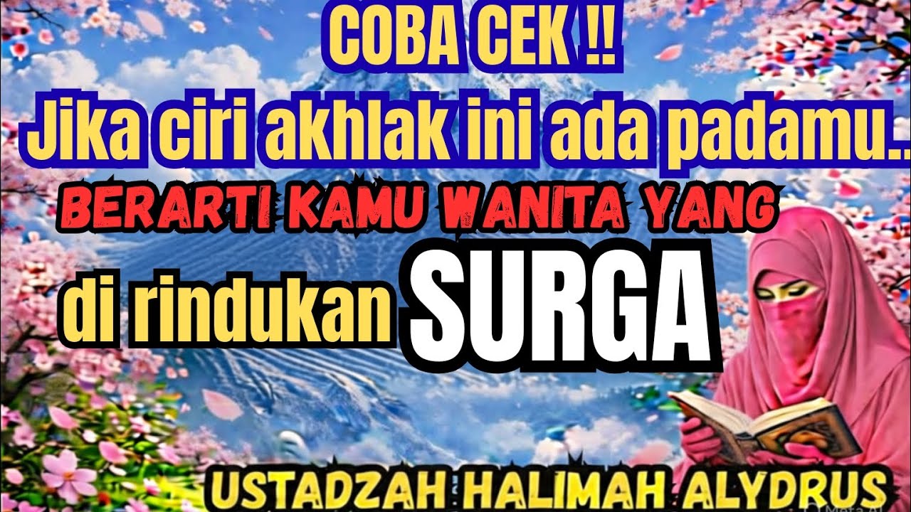 tausiyah USTADZAH HALIMAH ALAYDRUS - CIRI WANITA YANG DI RINDUKAN SURGA 