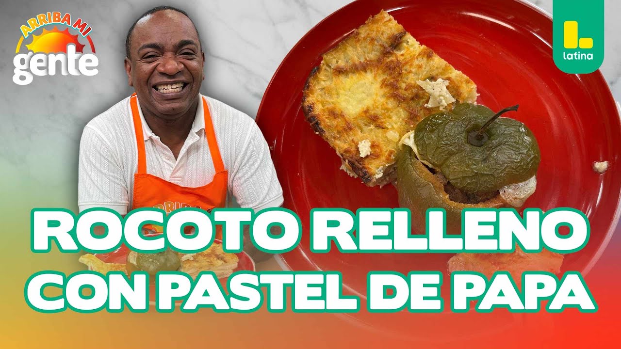 Rocoto relleno con pastel de papa paso a paso junto al chef Jos&eacute; Carlos Verano l Arriba Mi Gente
