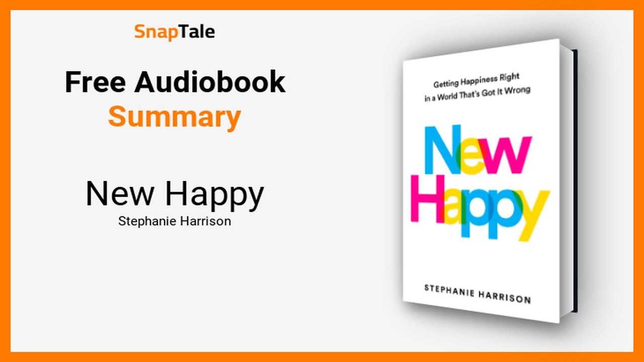 New Happy by Stephanie Harrison: 14 Minute Summary
