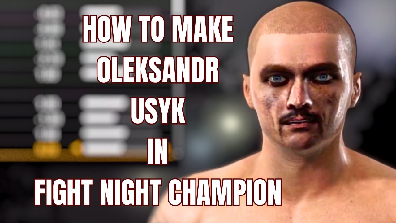 How To Make Oleksandr Usyk on Fight Night Champion | CAF Tutorial & Fighter Settings