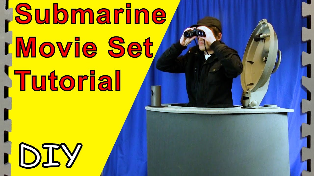 How To Make A Submarine Movie Set (DIY)