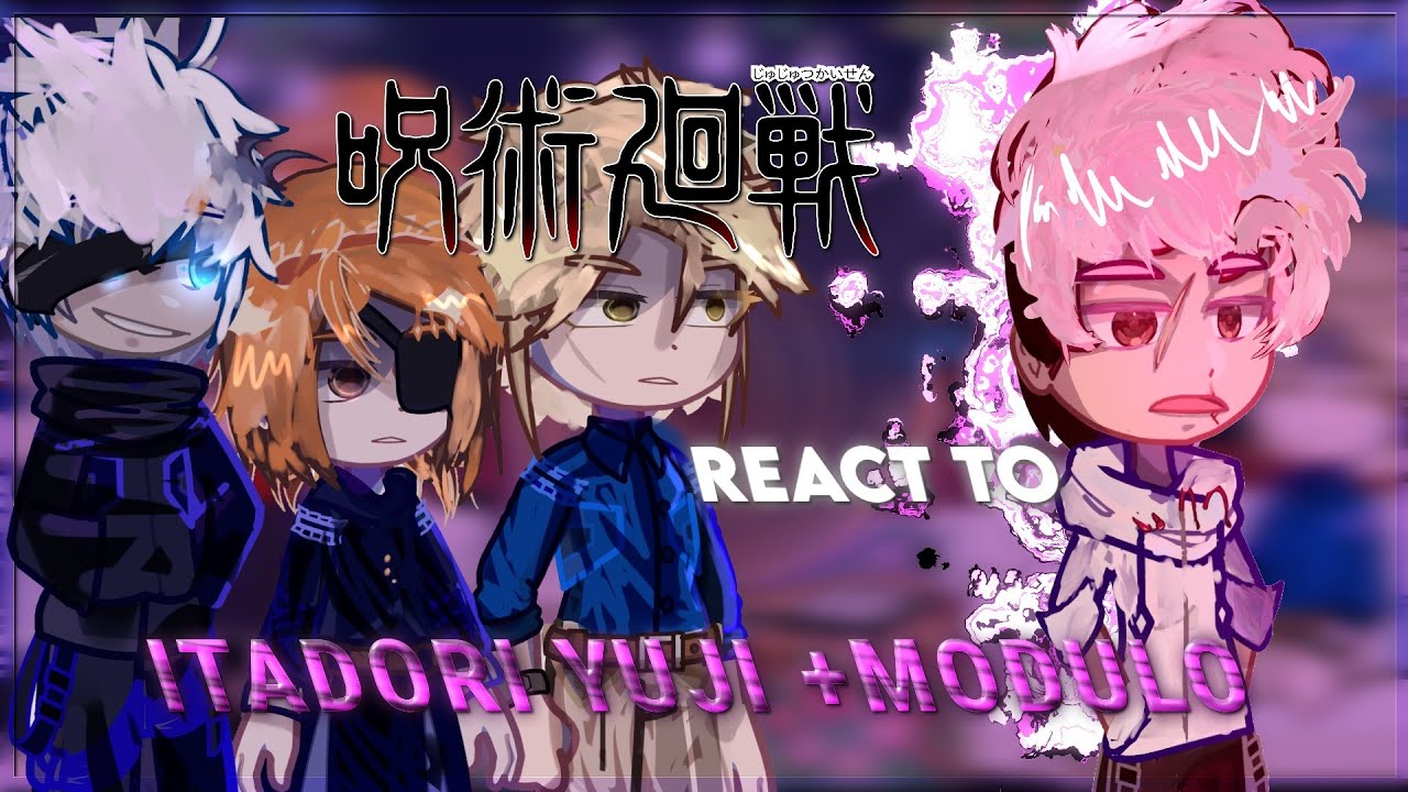 JJK react to Itadori Yuji+ modulo/Mojuro||gacha reaction||GCRV|| GC ||My Au||Satborn