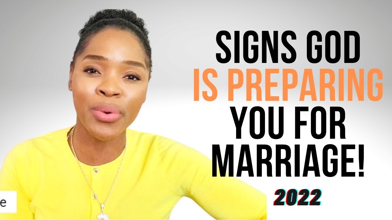 God Is Preparing You For Marriage | 5 Clear Signs You’re Getting Ready For Marriage Now!