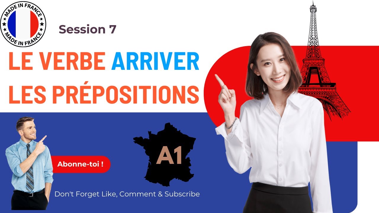 Apprendre le verbe ARRIVER + prépositions en français (Niveau A1 FLE) 