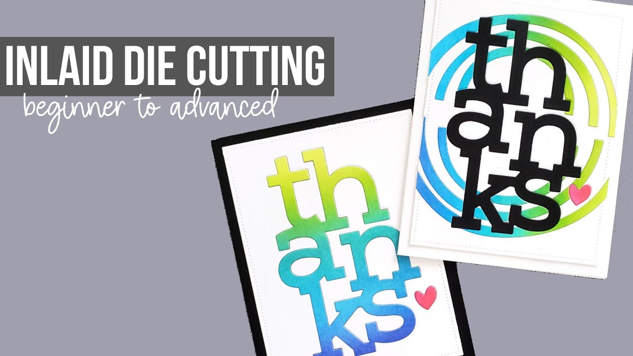 Inlaid Die Cutting Techniques from Beginner to Advanced!