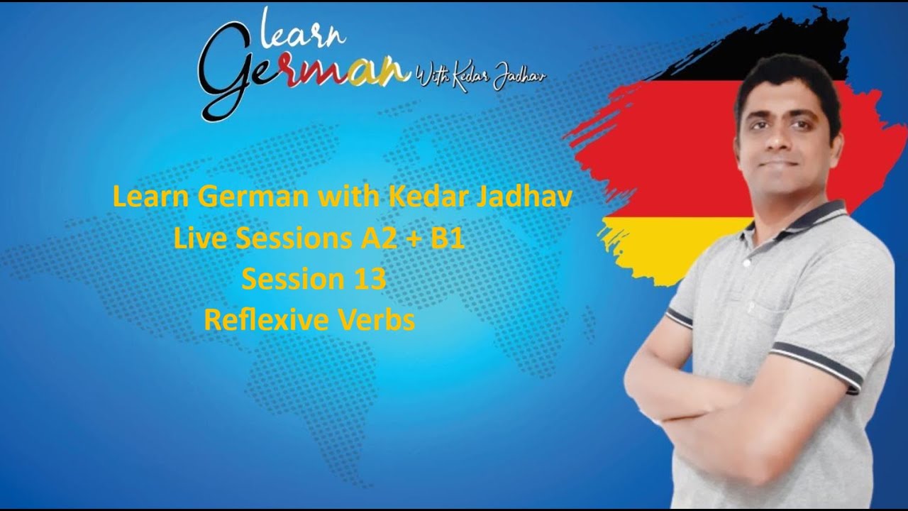 Learn German with Kedar Jadhav: A2 + B1 : Session 13 : Reflexive verbs