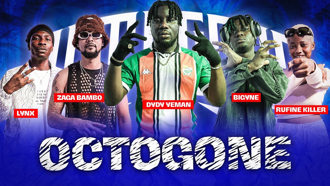 OCTOGONE - Special DYDY YEMAN, RUFINE KILLER, BIGYNE, ZAGA BAMBO, LYNX