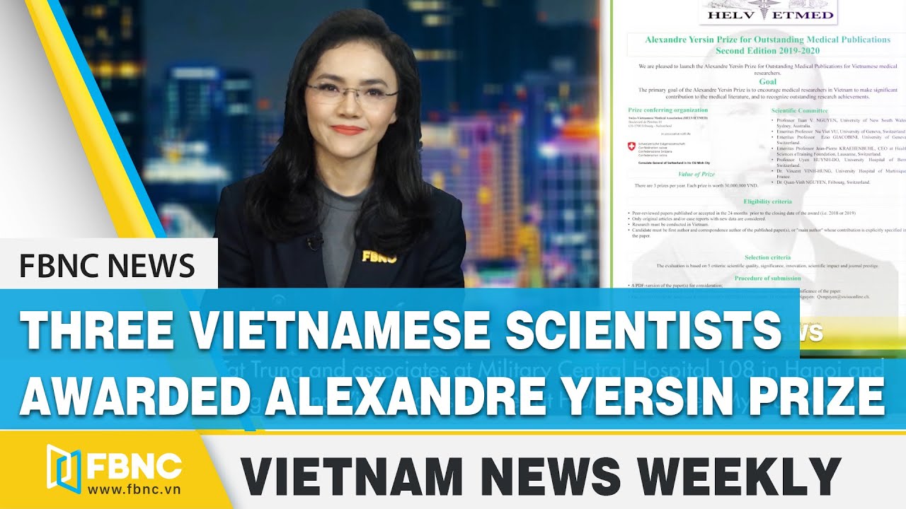 Vietnam news weekly | Three Vietnamese scientists awarded Alexandre Yersin prize | FBNC