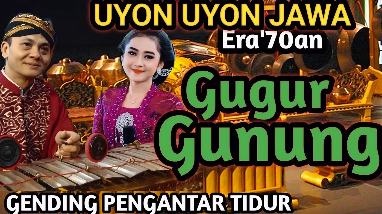 Eling jaman cilik...NEMBANG GUGUR GUNUNG - UYON UYON JAWA - Gending PENGANTAR TIDUR ANGLES 