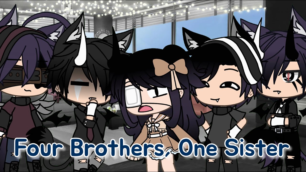 Four Brothers, One Sister (Kind of Inspired) || Part 1