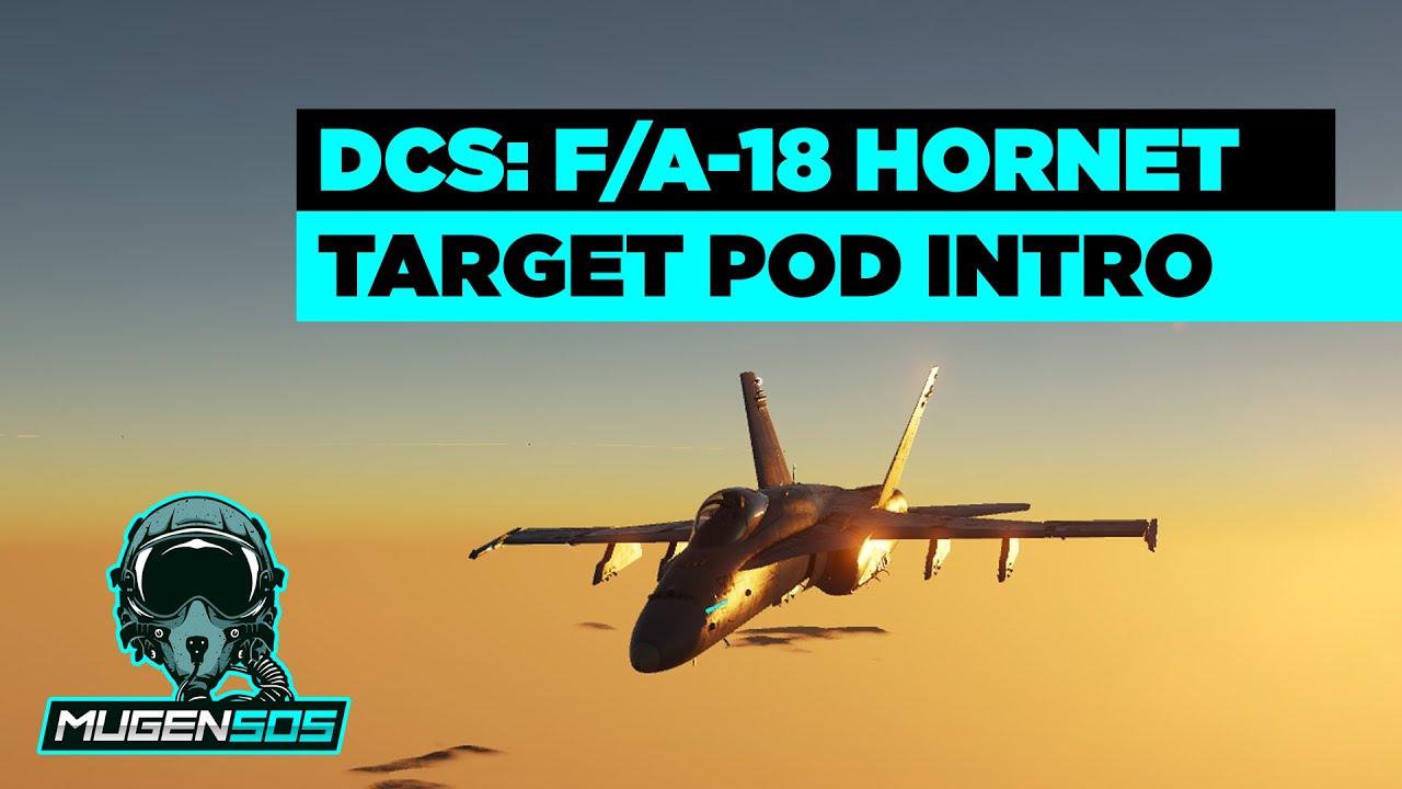 DCS: F/A-18C - Target Pod Intro - Hornet Tutorials