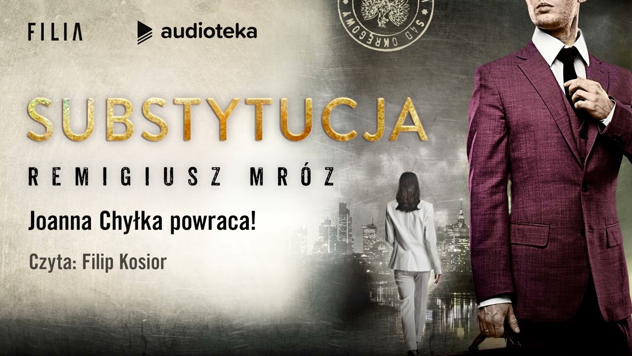 Substytucja. Joanna Chyłka. Tom 19 - audiobook | Remigiusz Mróz (czyta: Filip Kosior)