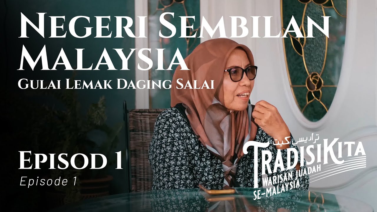 Tradisi Kita: Negeri Sembilan - Gulai Lemak Daging Salai - Ep 1