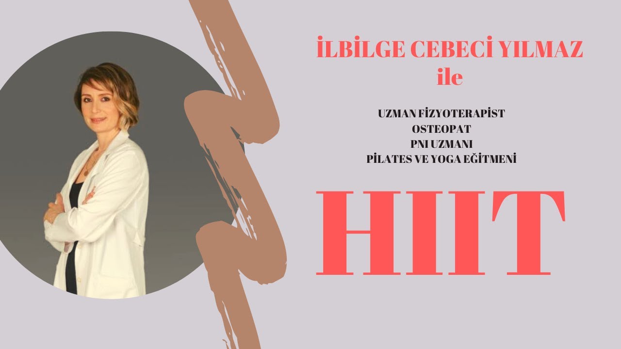 İlbilge Cebeci Yılmaz HIIT Antrenman Örneği