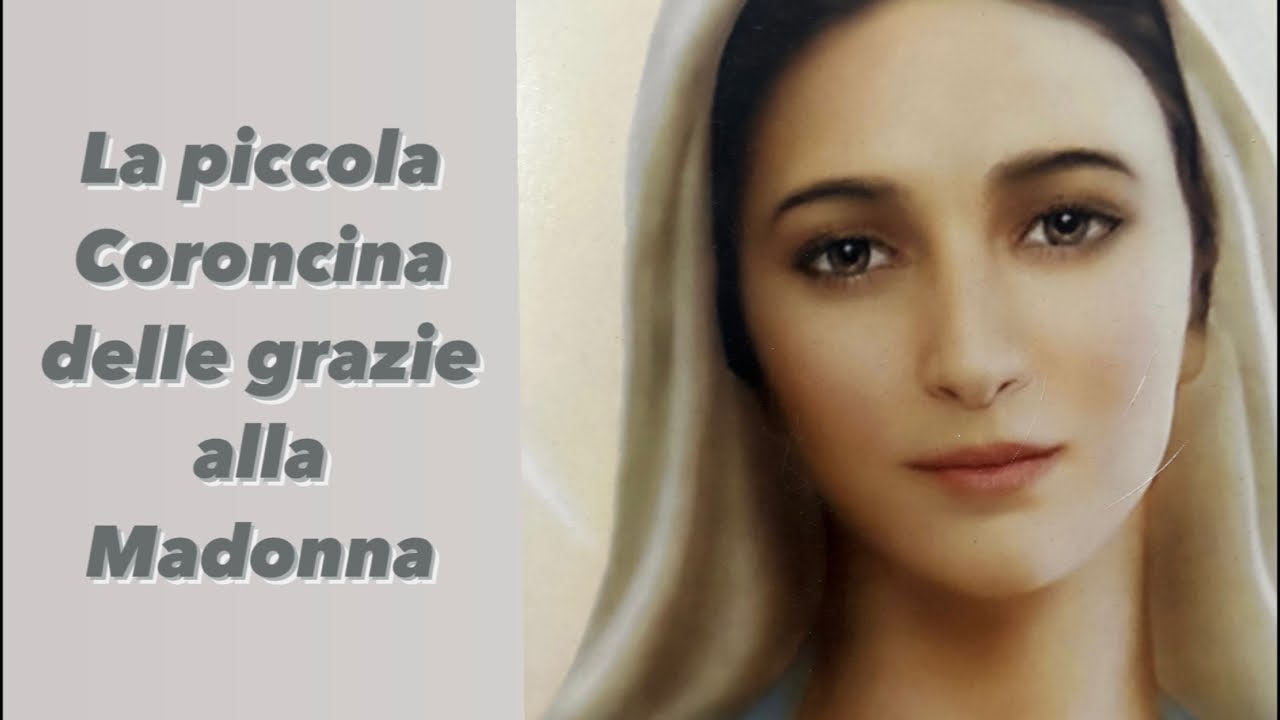 La piccola Coroncina delle grazie alla Madonna.