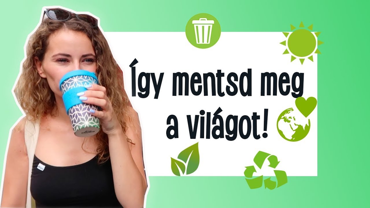 10 Tipp, hogy megmentsd a világot | Viszkok Fruzsi