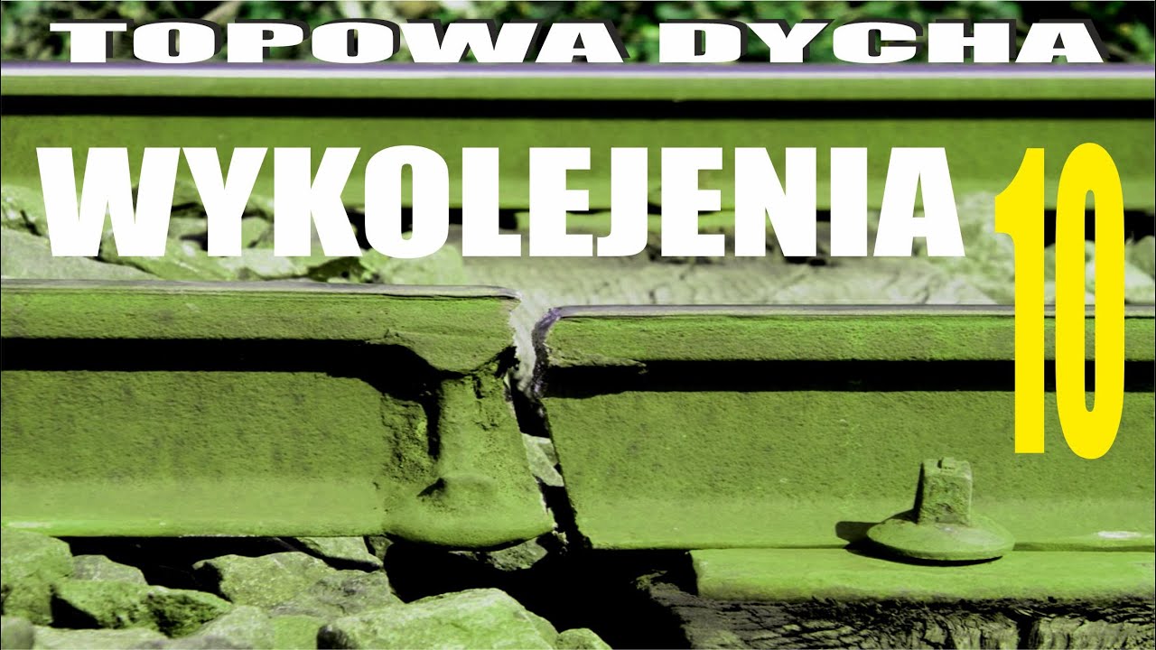 14# 👉 TOPOWA DYCHA 🔟 CIEKAWOSTEK O WYKOLEJENIACH Z POWODU STANU SZYN 👉