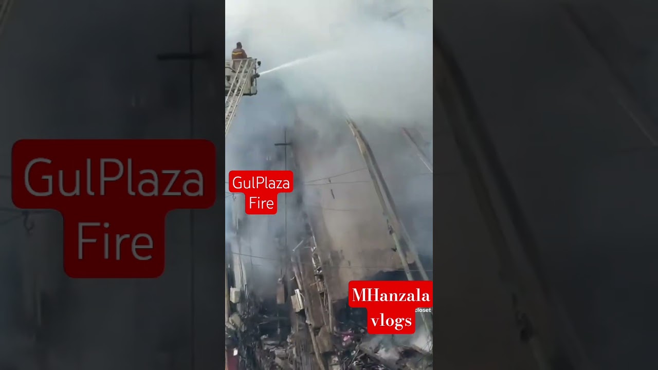GulPlaza Fire | Karachi Fire | Dangerous Fire | MHanzala vlogs | GulPlaza 
