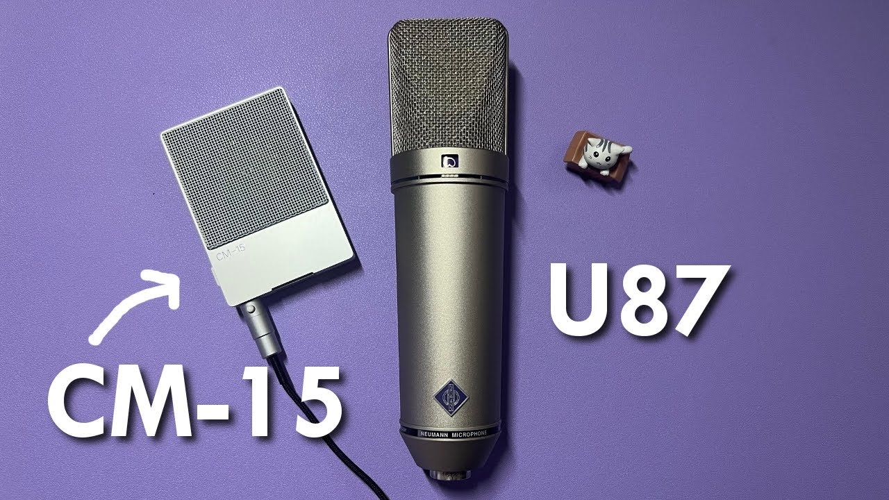 CM-15 vs U87: I Was Shocked