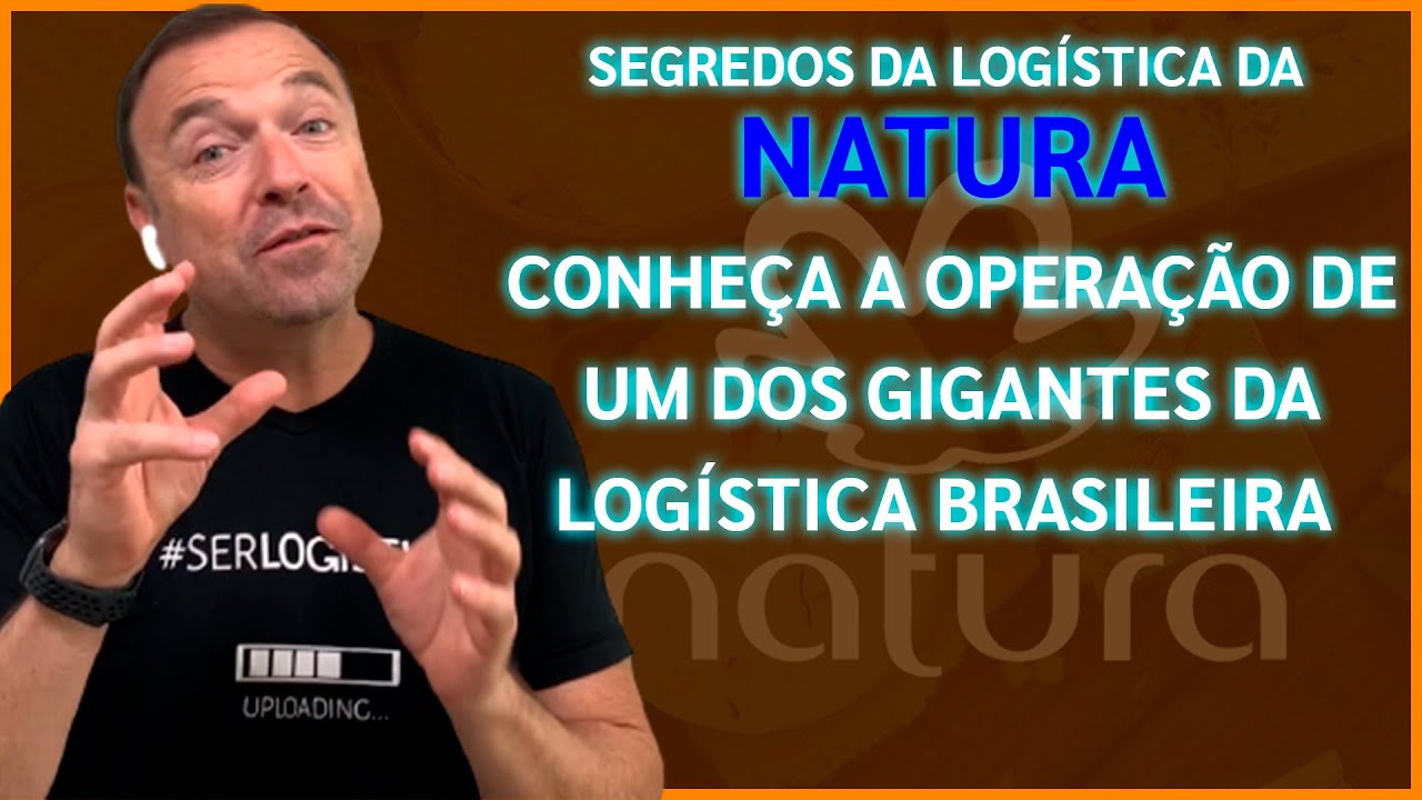LOGÍSTICA DA NATURA | Logística Empresarial EP. 10