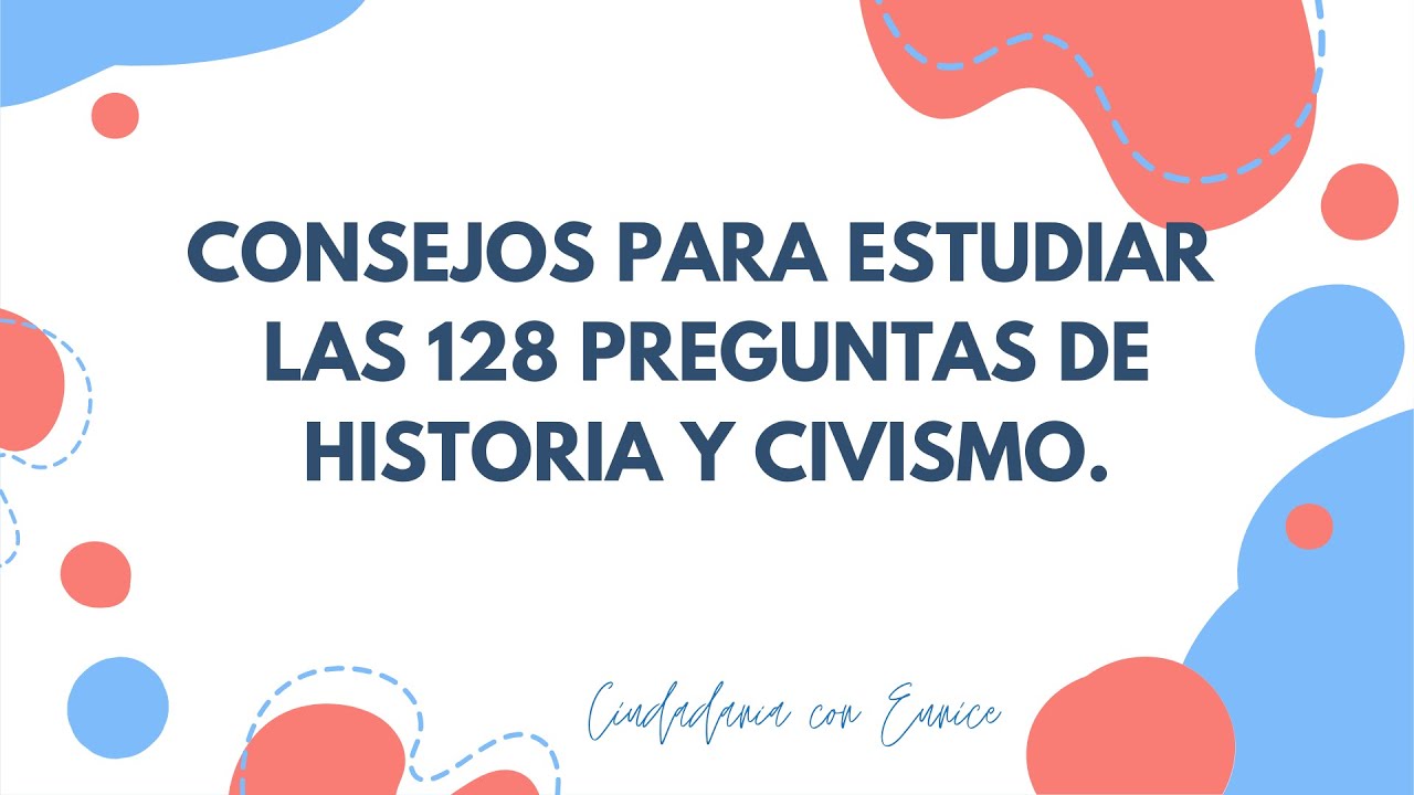 Consejos para estudiar las 128 preguntas de historia y civismo