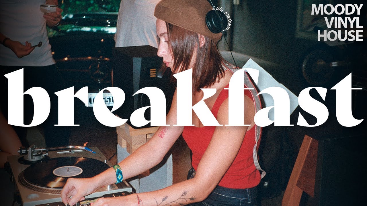 BREAKFAST || Morning Vinyl House Mix con Lulú Matheou