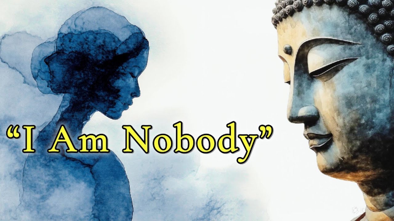 “I Am Nobody” – What It Really Means in Buddhism